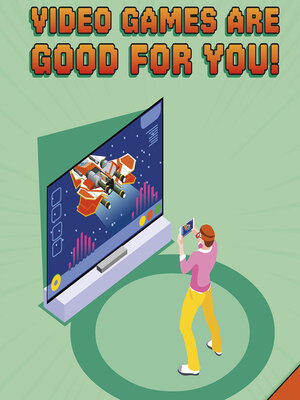 cover image of Video Games Are Good For You!